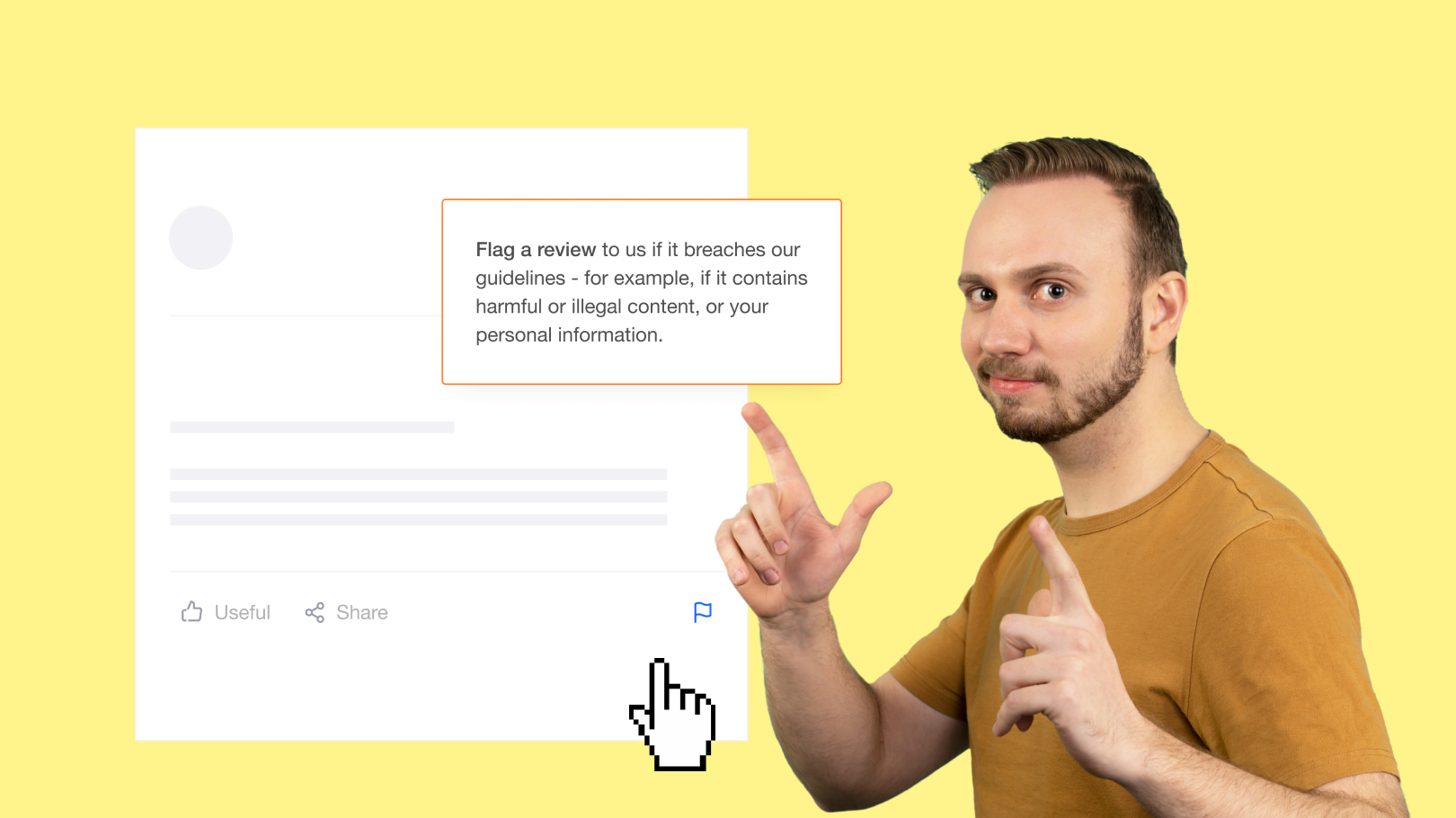 A guy pointing an info box which reads: Flag a review to us if it breaches our guidelines - for example, if it contains harmful or illegal content, or your personal information.